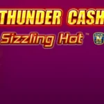Thunder Cash - Sizzling Hot Slots
